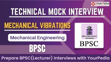 Mechanical Vibrations Mock Interview For BPSC | How to prepare for BPSC(Lecturer) Interviews