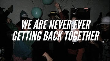 Taylor Swift - We Are Never Ever Getting Back Together (Taylor