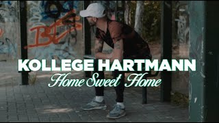 KOLLEGE HARTMANN - Home Sweet Home (prod. Mels und Synthikat)