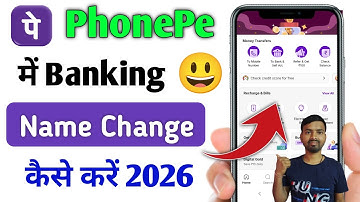 PhonePe Me Banking Name Kaise Change Kare | How To Change Banking Name In PhonePe App