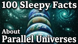 Fall Asleep to the Multiverse | 100 Strange Facts About Parallel Universes
