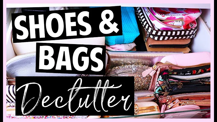 Decluttering my SHOES AND BAGS!
