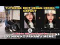 Tutorial Edit Jedag Jedug Capcut DJ NAN KO PAHAM x MEME