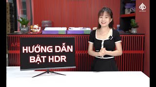 [AFD A-Z] Hướng dẫn bật HDR đúng cách