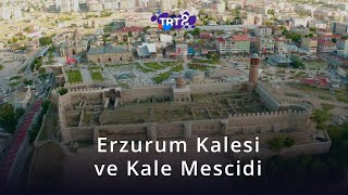 Erzurum Kalesi Ve Kale Mescidi Evliya Çelebi