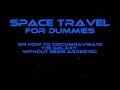 Space Travel For Dummies - Chapter 2 &quot;Killing Time&quot; - Sci-Fi Comedy Audio Book