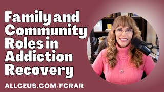 Overcoming Addiction: The Power of Family and Community