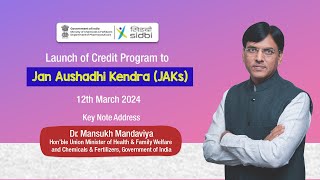 Launched of Credit Program to Jan Aushadhi Kendras (JAKs) at New Delhi