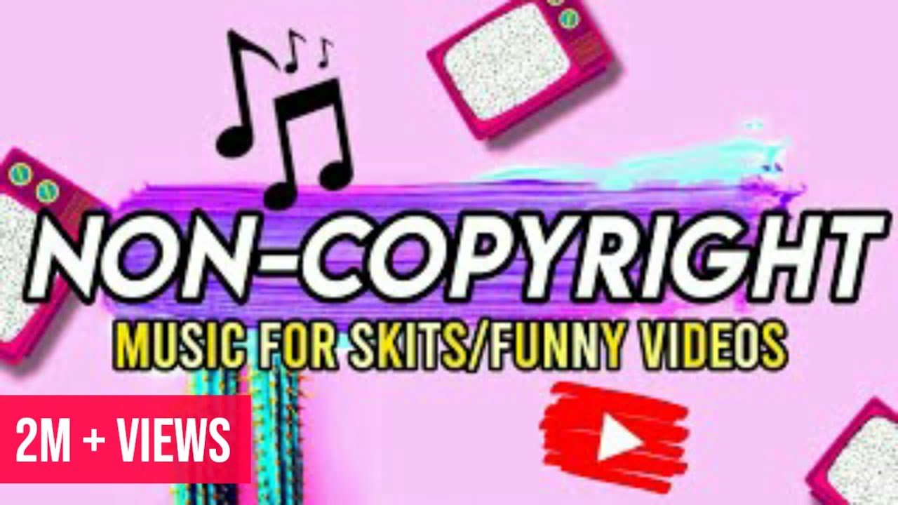 NO COPYRIGHT MUSIC for Skits / Comedy Videos | Free to use - YouTube