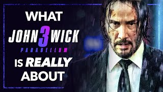 What JOHN WICK: CHAPTER 3 Is Really About by OneTake 38,432 views 1 year ago 15 minutes