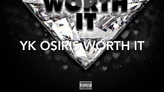 Yk Osiris-Worth It