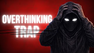 How to Stop Overthinking (Before It’s Too Late)
