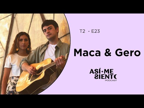 El amor, sus expectativas y enseñanzas - Maca & Gero - T2 E23 | Así Me Siento Podcast