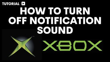 How to turn off Xbox notification sound