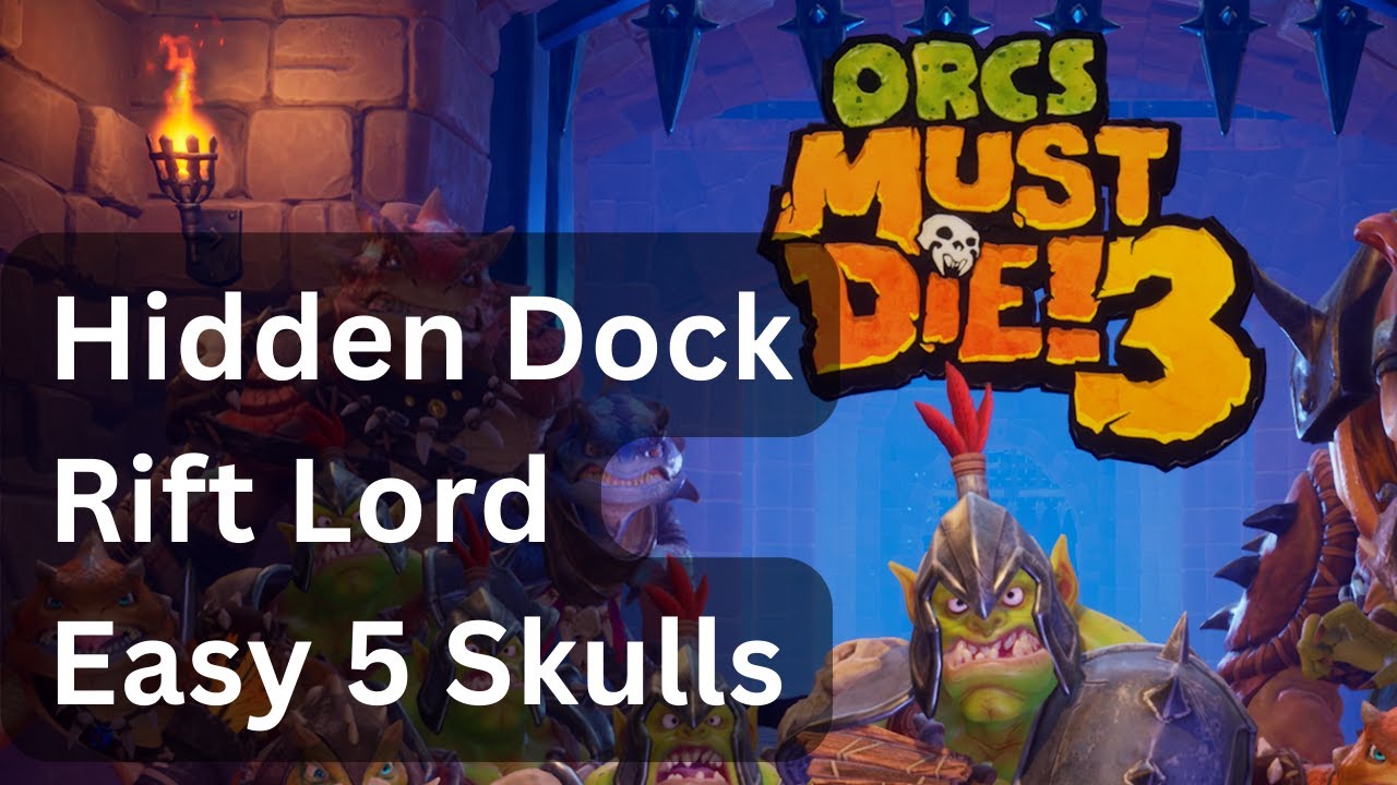 Orcs Must Die 3 - Hidden Dock - Rift Lord - Easy 5 Skulls (old version)