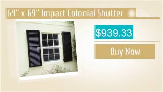 64'' x 69'' Impact Colonial Shutter