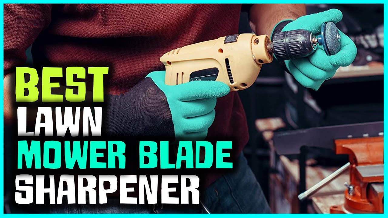 Top 5 Best Lawn Mower Blade Sharpeners for Lawn Mower/Hatchet/Machete