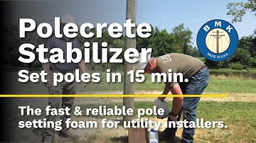 Polecrete Stabilizer: The Fast and Reliable Pole Setting Foam for Utility Installers
