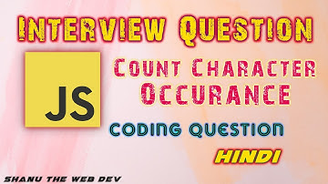 Character Frequency  - Count Character Occurance - JavaScript Interview Ques. #JavaScript