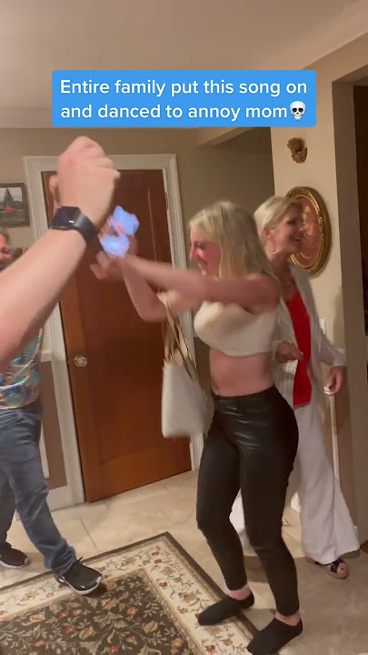 Entire family put this song on to annoy mom