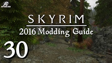 2016 Skyrim Modding Guide Ep.30 - Interesting / Inconsequential NPCs and More