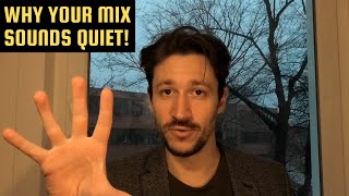 WHY YOUR MIX SOUNDS QUIET (and how to fix it)
