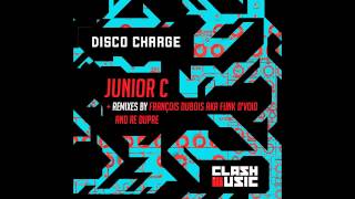 Junior C. & Re Dupre - Junior C. - Disco Charge - Re Dupre Remix