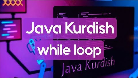 32 java kurdish while loop