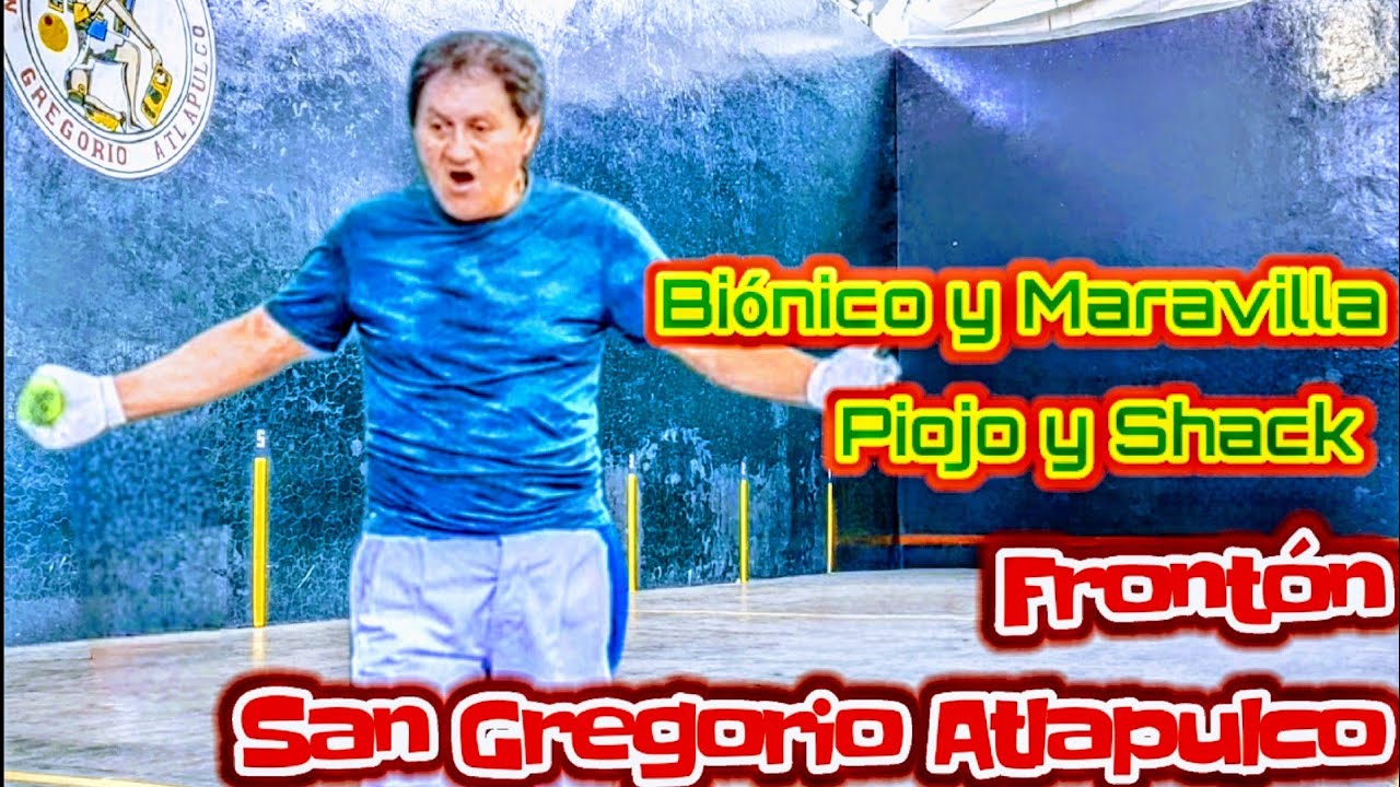 Biónico y Maravilla vs Piojo y Shack Frontón San Gregorio Atlapulco primer partido