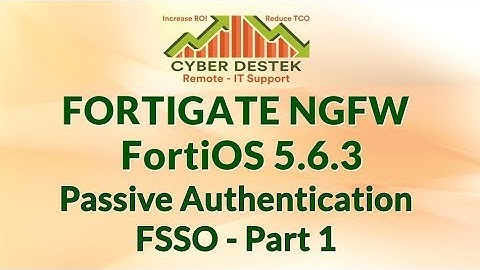 #15 | Fortigate | FortiOS 5.6.3 | Passive Authentication | FSSO | Part 1