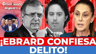 ¡FRENTE A SHEINBAUM! La grave confesión de Ebrard que hunde a su hijo por tráfico de influencias