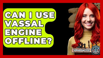 Can I Use Vassal Engine Offline? - The Board Game Xpert
