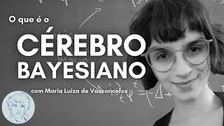 Cérebro Bayesiano com Maria Luiza de Vasconcelos | Entrevistas Ao Vivo