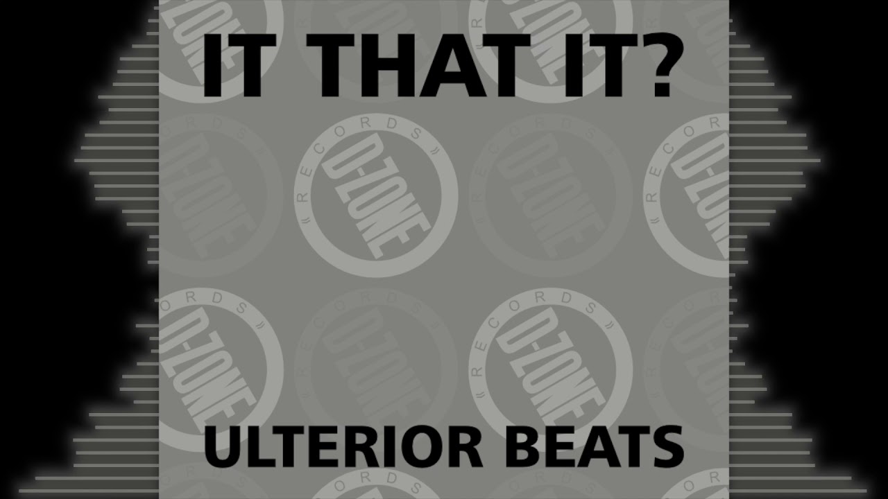 IS THAT IT? 'ULTERIOR BEATS'