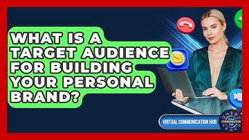 What Is A Target Audience For Building Your Personal Brand? - Virtual Communication Hub