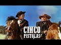 Cinco pistolas | PELÍCULA DEL OESTE | Cowboy | Películas completas en español