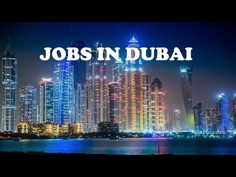 How to Get a Job In Dubai Faster & Easier? NEW JOBS IN DUBAI 2019