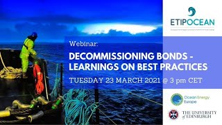 ETIP Ocean webinar Decommissioning bonds learnings on best practices. Webinar - 23 March 2021