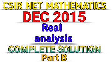 CSIR NET MATHEMATICS || DEC 2015 || REAL ANALYSIS || SOLUTION || PART B