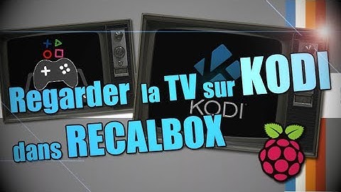 RECALBOX Raspberry PI 3 - KODI dans RECALBOX - Tuto
