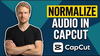 How To Normalize Audio In CapCut (Easy Guide)