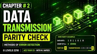 CH # 2 | DATA TRANSMISSION | PARITY CHECK | O Levels 2210 | ACE YOUR CS - WITH M. NAFEES