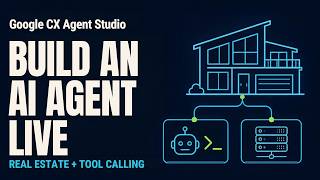 Information Google CX Agent Studio: Build a Real Estate AI Agent Live Guide