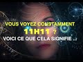 Vous voyez constamment 11h11 voici ce que cela signifie 