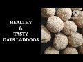 Oats Laddu for Weight Loss | Healthy Indian Sweet Recipe