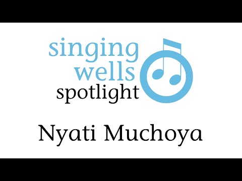Singing Wells Spotlight Nyati Muchoya