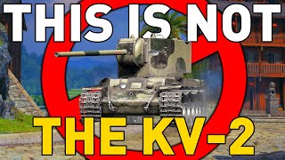 This is NOT the KV-2! World of Tanks