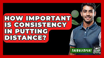 How Important Is Consistency In Putting Distance? - The Golf Xpert