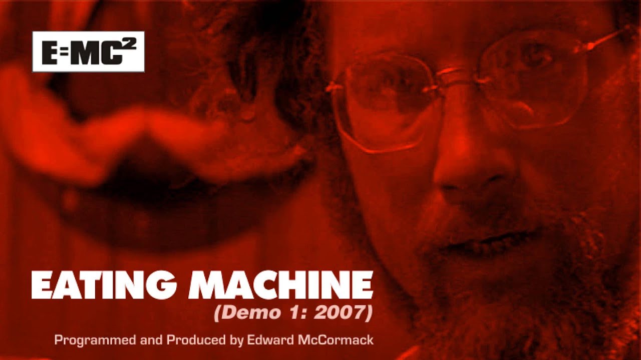 EATING MACHINE (Demo 1 2007) E=mc2 YouTube