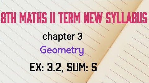 TN 8th maths term 2 geometry ex 3.2 sum 5 new syllabus in tamil